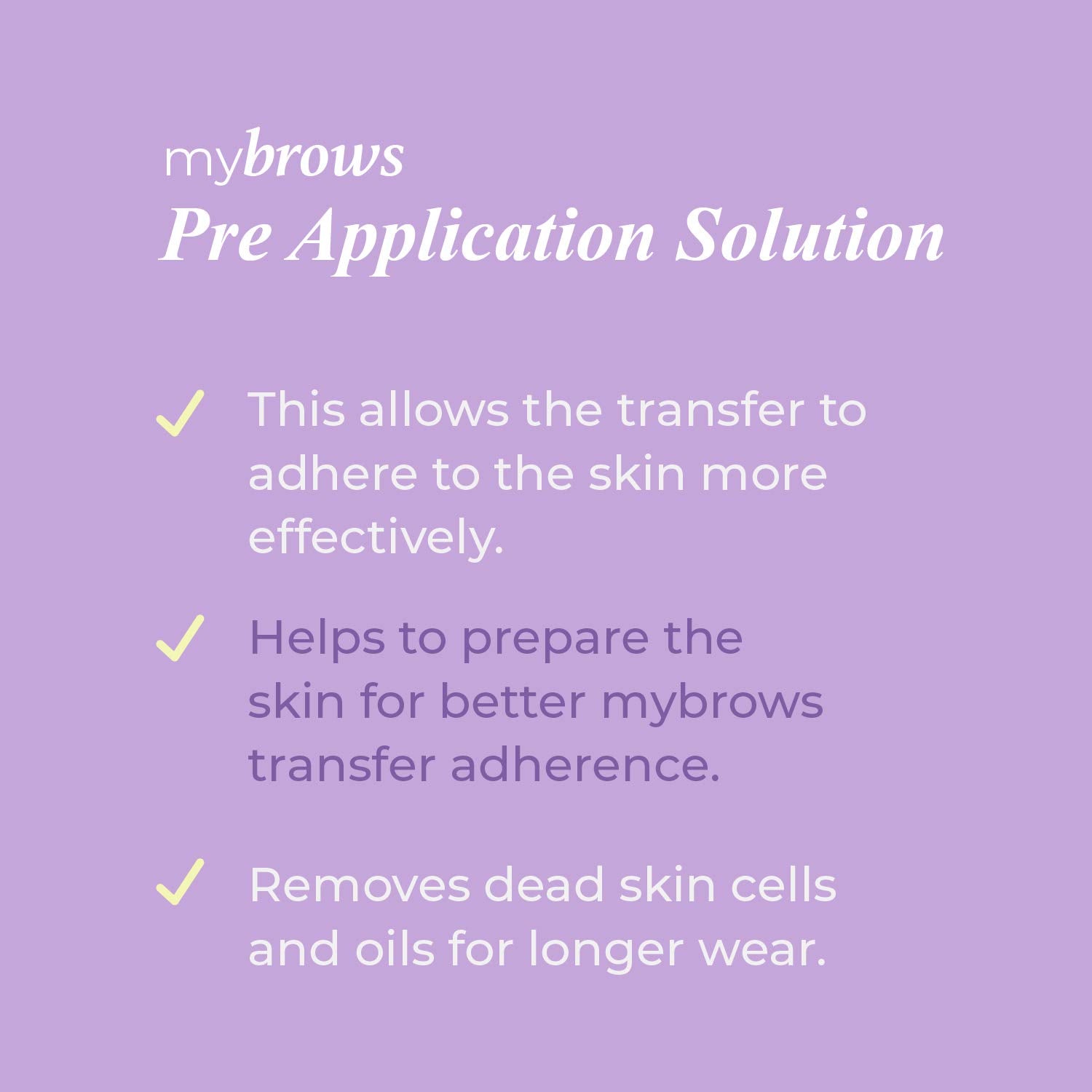 MYBROWS PRE APPLICATION SOLUTION TO PREP SKIN FOR TEMPORARY TATTOOS